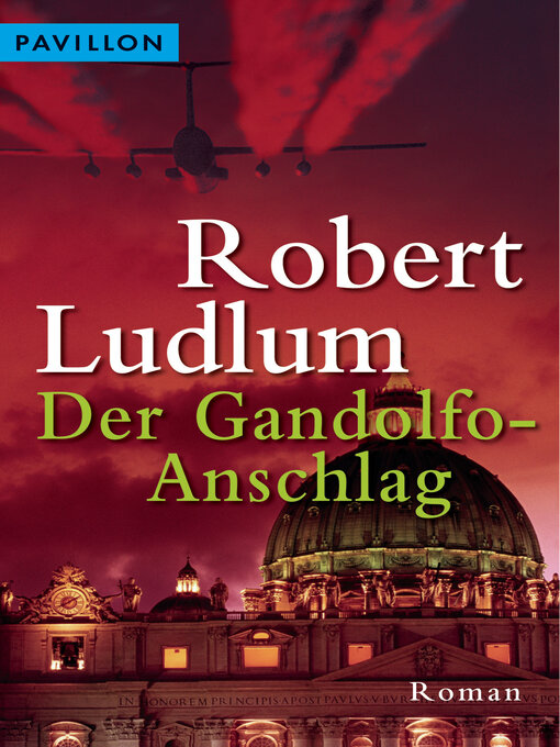 Title details for Der Gandolfo-Anschlag by Robert Ludlum - Available